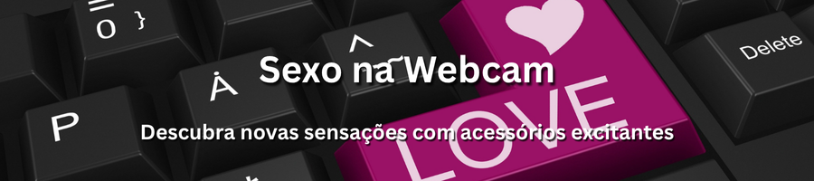 Sexo na webcam com acompanhantes em Portugal – prazer virtual e conexão real